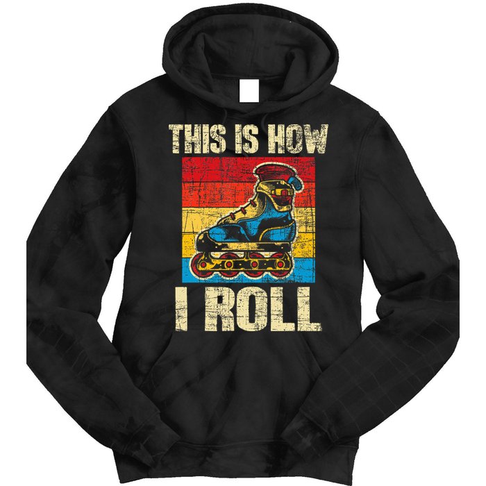 This Is How I Roll Rollerblades Skater Inline Skating Tie Dye Hoodie