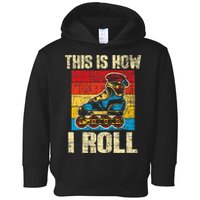 This Is How I Roll Rollerblades Skater Inline Skating Toddler Hoodie