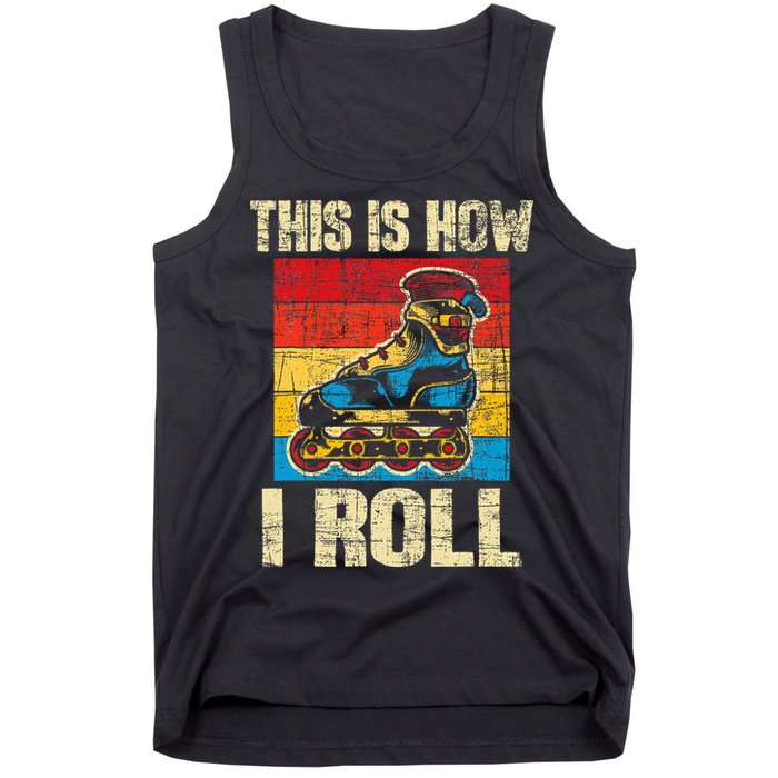 This Is How I Roll Rollerblades Skater Inline Skating Tank Top