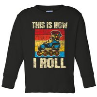 This Is How I Roll Rollerblades Skater Inline Skating Toddler Long Sleeve Shirt