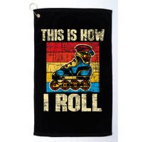 This Is How I Roll Rollerblades Skater Inline Skating Golf Towel