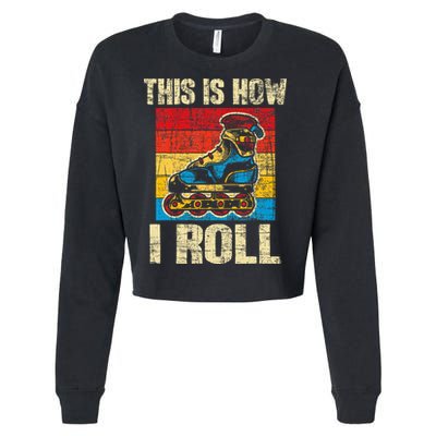 This Is How I Roll Rollerblades Skater Inline Skating Cropped Pullover Crew