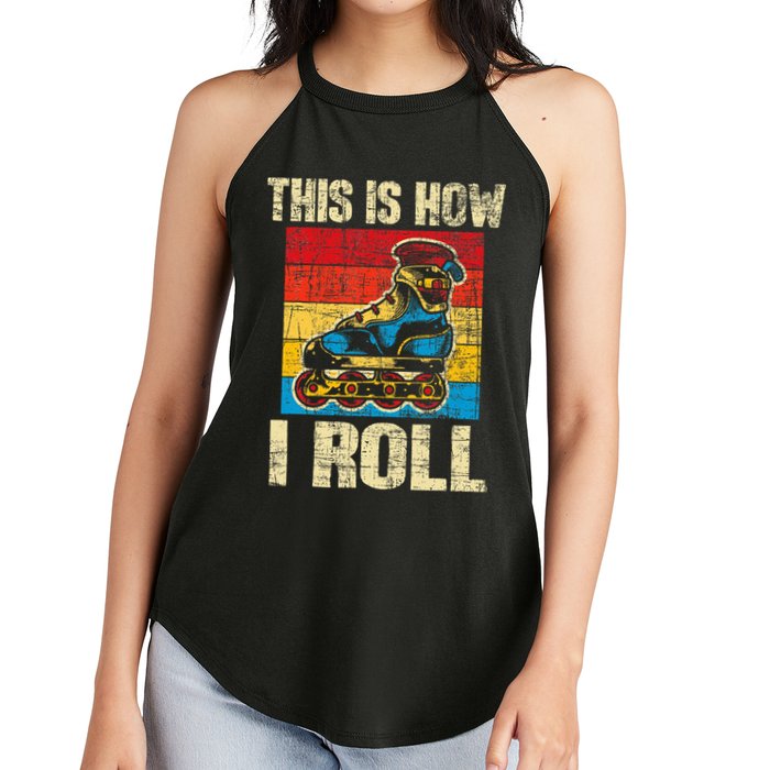 This Is How I Roll Rollerblades Skater Inline Skating Women's Perfect Tri Rocker Tank