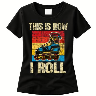 This Is How I Roll Rollerblades Skater Inline Skating Womens T-Shirt