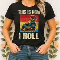 This Is How I Roll Rollerblades Skater Inline Skating Womens T-Shirt