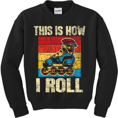 This Is How I Roll Rollerblades Skater Inline Skating Kids Sweatshirt