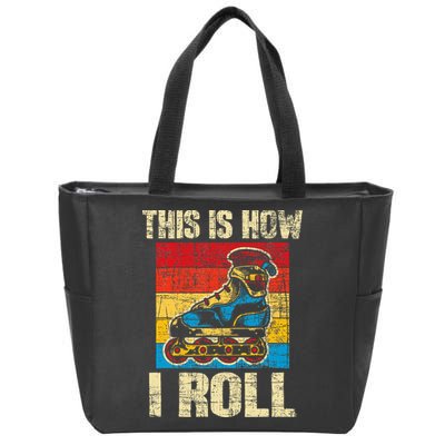 This Is How I Roll Rollerblades Skater Inline Skating Zip Tote Bag