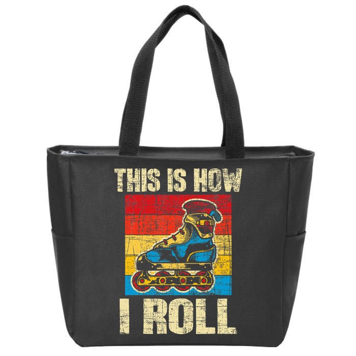 This Is How I Roll Rollerblades Skater Inline Skating Zip Tote Bag