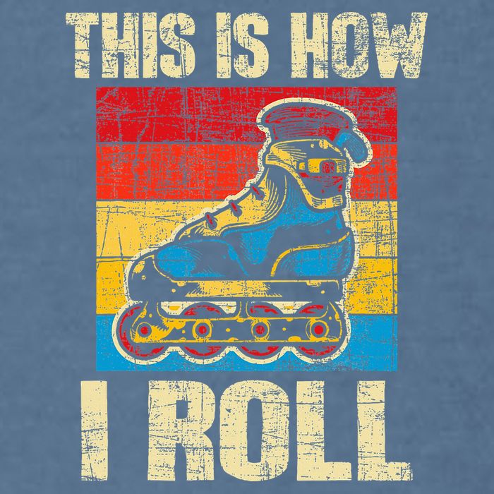 This Is How I Roll Rollerblades Skater Inline Skating Garment-Dyed Sweatshirt