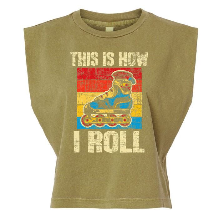 This Is How I Roll Rollerblades Skater Inline Skating Garment-Dyed Women's Muscle Tee