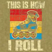 This Is How I Roll Rollerblades Skater Inline Skating Garment-Dyed Women's Muscle Tee