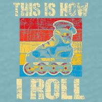 This Is How I Roll Rollerblades Skater Inline Skating Sueded Cloud Jersey T-Shirt