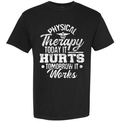 Today It Hurts Tomorrow It Works DPT Physical Therapist PT Comfort Colors T-Shirt