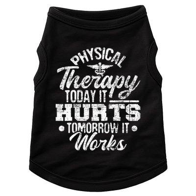 Today It Hurts Tomorrow It Works DPT Physical Therapist PT Doggie Tank
