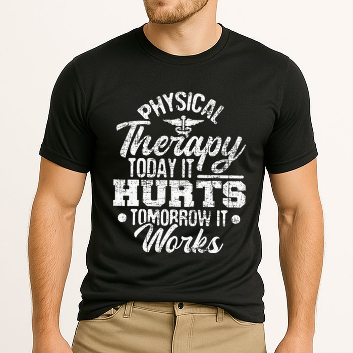 Today It Hurts Tomorrow It Works DPT Physical Therapist PT Performance Shirt