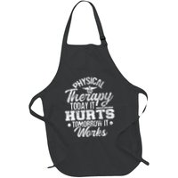 Today It Hurts Tomorrow It Works DPT Physical Therapist PT Apron