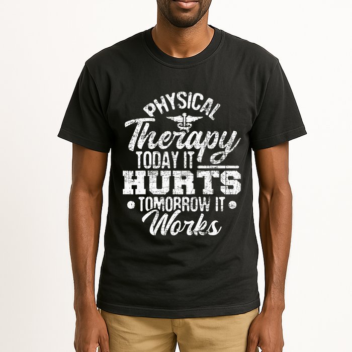 Today It Hurts Tomorrow It Works DPT Physical Therapist PT Tall T-Shirt