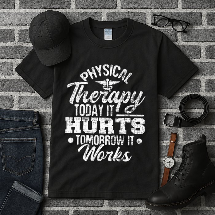 Today It Hurts Tomorrow It Works DPT Physical Therapist PT Tall T-Shirt