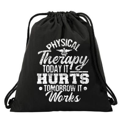 Today It Hurts Tomorrow It Works DPT Physical Therapist PT Drawstring Bag