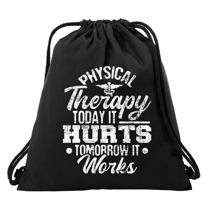 Today It Hurts Tomorrow It Works DPT Physical Therapist PT Drawstring Bag