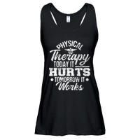Today It Hurts Tomorrow It Works DPT Physical Therapist PT Ladies Essential Flowy Tank