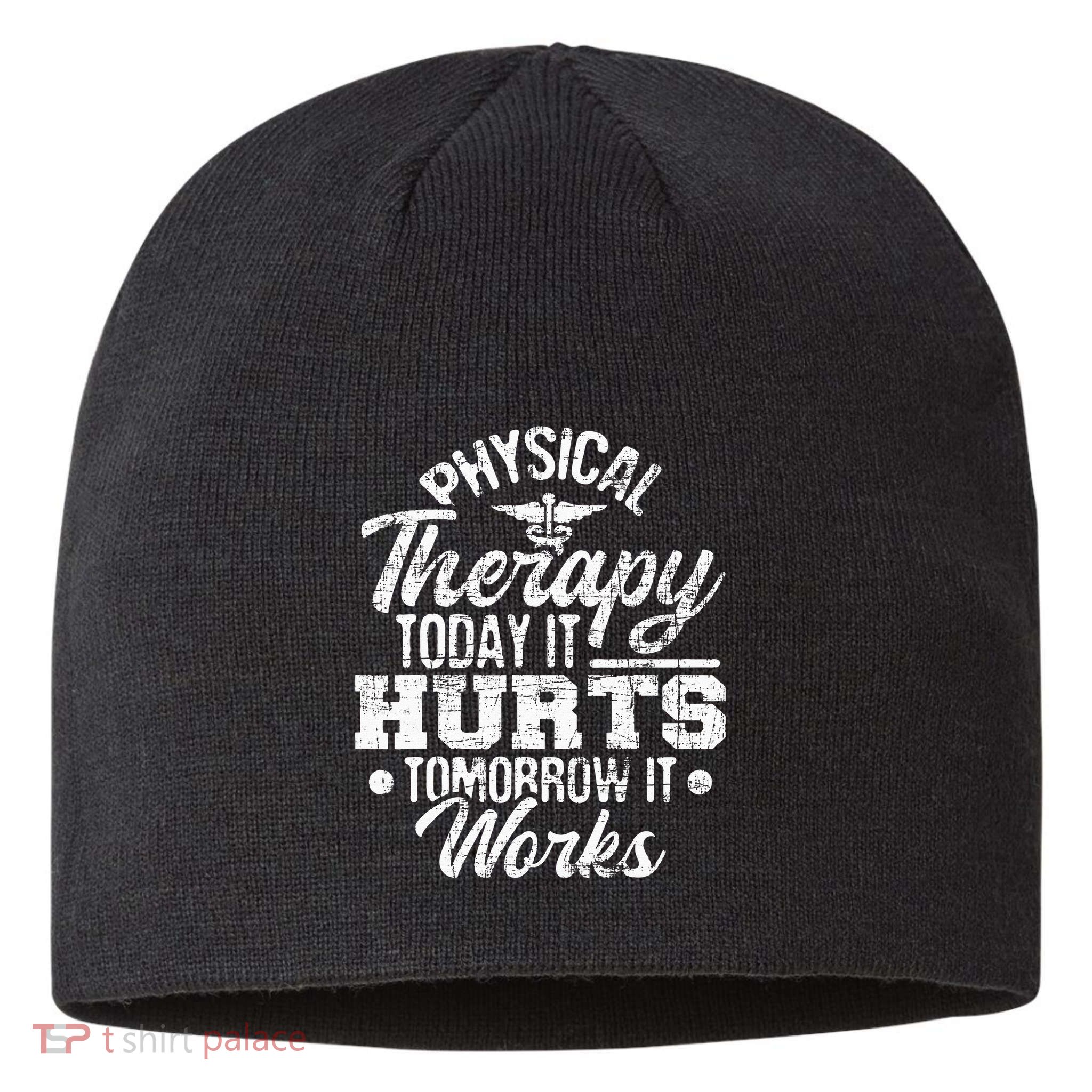 Today It Hurts Tomorrow It Works DPT Physical Therapist PT Sustainable Beanie