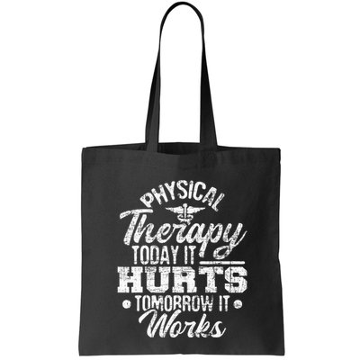 Today It Hurts Tomorrow It Works DPT Physical Therapist PT Bag