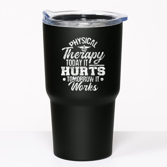 Today It Hurts Tomorrow It Works DPT Physical Therapist PT Tumbler