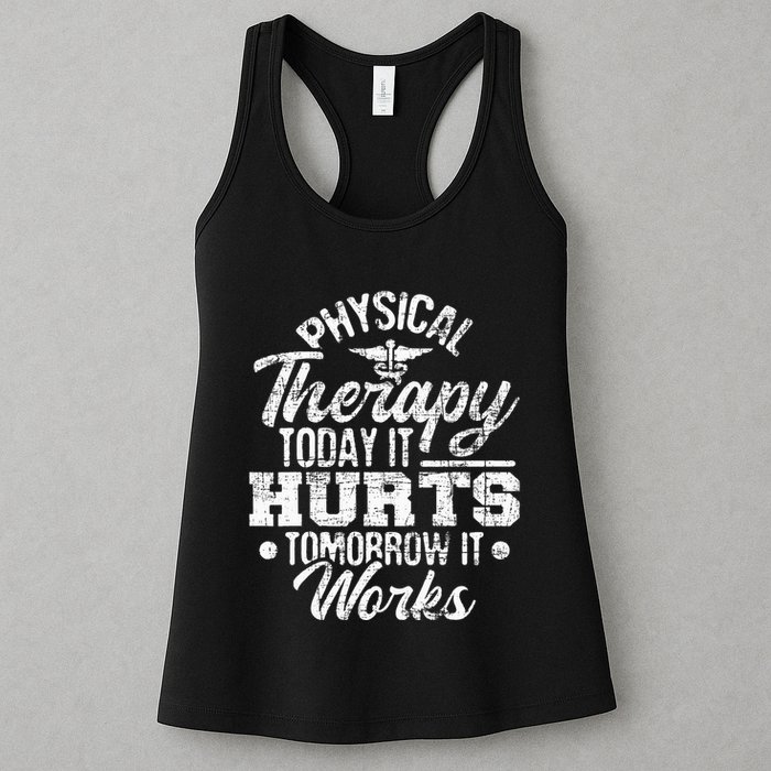 Today It Hurts Tomorrow It Works DPT Physical Therapist PT Womens Tank Top