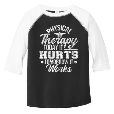 Today It Hurts Tomorrow It Works DPT Physical Therapist PT Toddler Fine Jersey T-Shirt