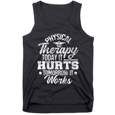 Today It Hurts Tomorrow It Works DPT Physical Therapist PT Tank Top