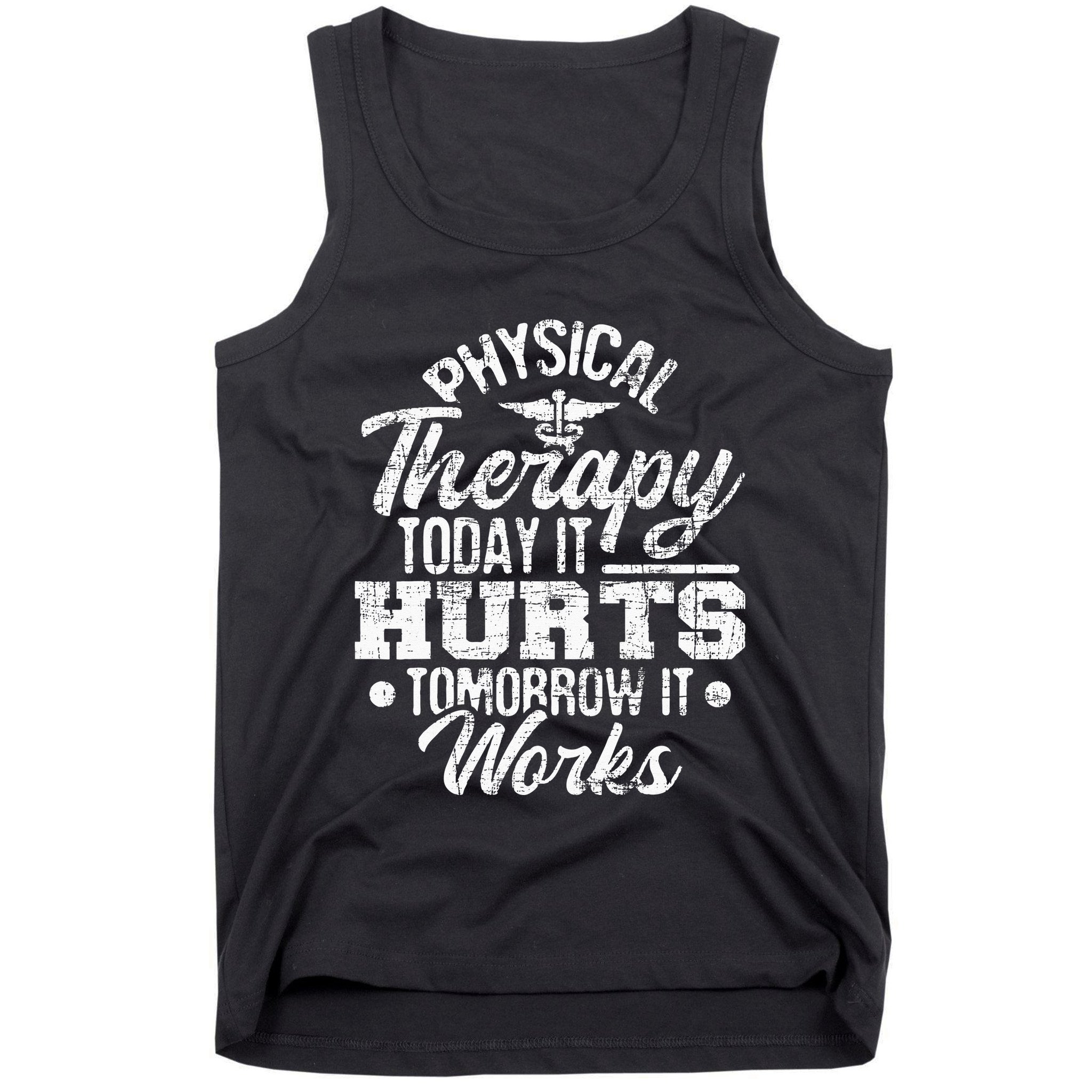 Today It Hurts Tomorrow It Works DPT Physical Therapist PT Tank Top