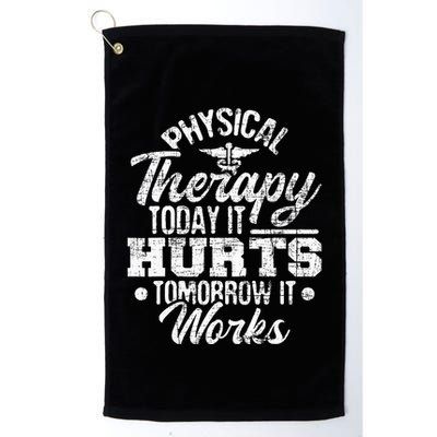 Today It Hurts Tomorrow It Works DPT Physical Therapist PT Golf Towel