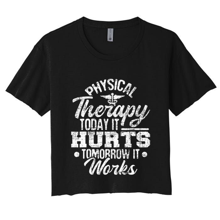 Today It Hurts Tomorrow It Works DPT Physical Therapist PT Crop Top