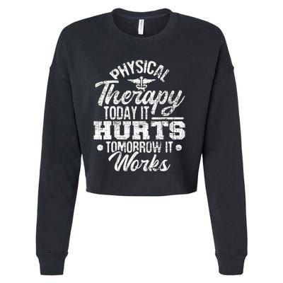 Today It Hurts Tomorrow It Works DPT Physical Therapist PT Cropped Pullover Crew
