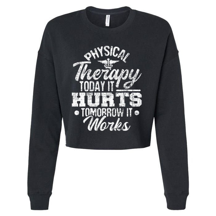 Today It Hurts Tomorrow It Works DPT Physical Therapist PT Cropped Pullover Crew