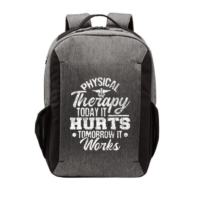 Today It Hurts Tomorrow It Works DPT Physical Therapist PT Vector Backpack