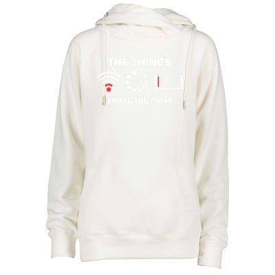 Things I Hate Bad Wifi Signal Buffering Low Battery Meme Gift Womens Funnel Neck Pullover Hood