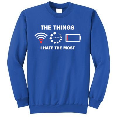 Things I Hate Bad Wifi Signal Buffering Low Battery Meme Gift Sweatshirt