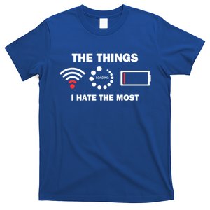 Things I Hate Bad Wifi Signal Buffering Low Battery Meme Gift T-Shirt