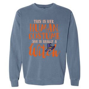 This Is Her Hu Costume She Is Really A Witch Halloween Gift Garment-Dyed Sweatshirt