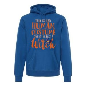 This Is Her Hu Costume She Is Really A Witch Halloween Gift Premium Hoodie