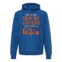 This Is Her Hu Costume She Is Really A Witch Halloween Gift Premium Hoodie