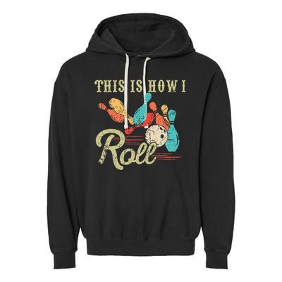 This Is How I Roll Retro Bowling Lover Funny Bowler Gifts Garment-Dyed Fleece Hoodie