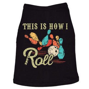 This Is How I Roll Retro Bowling Lover Funny Bowler Gifts Doggie Tank