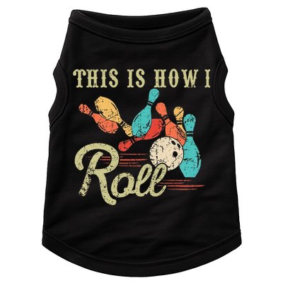 This Is How I Roll Retro Bowling Lover Funny Bowler Gifts Doggie Tank