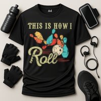 This Is How I Roll Retro Bowling Lover Funny Bowler Gifts Performance Shirt