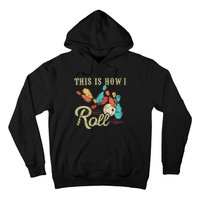 This Is How I Roll Retro Bowling Lover Funny Bowler Gifts Hoodie