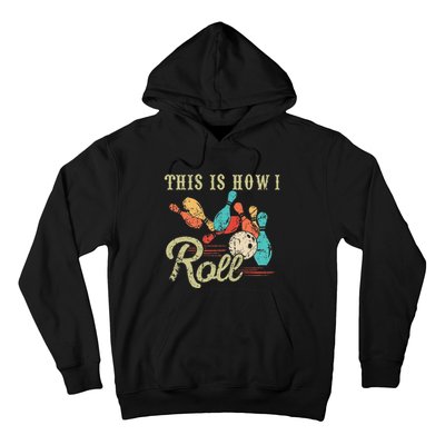 This Is How I Roll Retro Bowling Lover Funny Bowler Gifts Hoodie