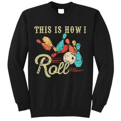 This Is How I Roll Retro Bowling Lover Funny Bowler Gifts Sweatshirt